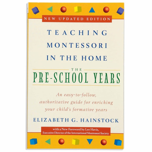 Teaching Montessori In The Home: The Pre-School Years