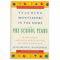 Teaching Montessori In The Home: The Pre-School Years